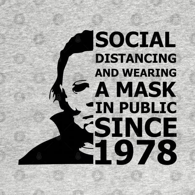 Michael Myers Social Distancing In Public Since 1978 by Pannolinno